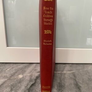 Vintage book How To Teach Children Through Stories Houghton Mifflin, 1916, 1917